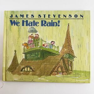 We Hate Rain! book by James Stevenson (Hardcover)